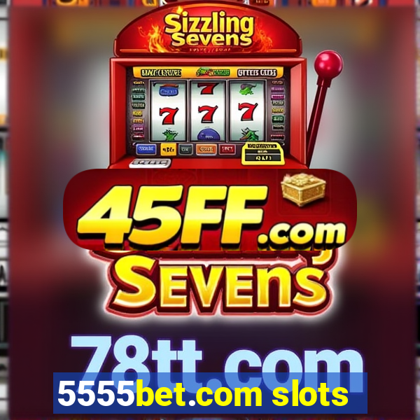 5555bet.com slots